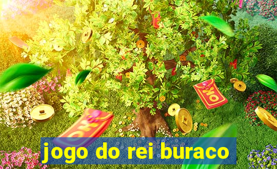 jogo do rei buraco